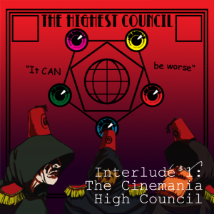 Interlude 1: The Cinemania High Council