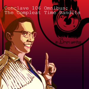 Conclave 106 Omnibus: The Compleat Time Bandits