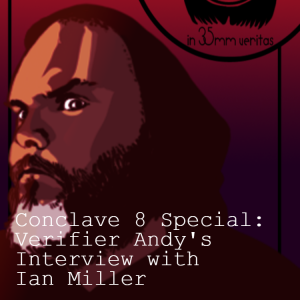 Conclave 8 Special: Verifier Andy’s Interview with Ian Miller