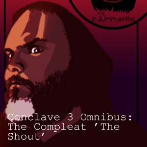 Conclave 3 Omnibus: The Compleat ’The Shout’