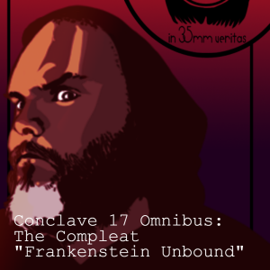 Conclave 17 Omnibus: The Compleat "Frankenstein Unbound"