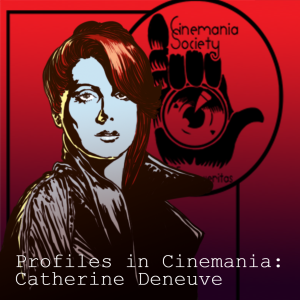 Profiles in Cinemania: Catherine Deneuve