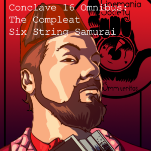 Conclave 16 Omnibus: The Compleat Six String Samurai