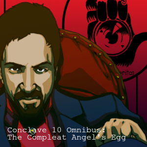 Conclave 10 Omnibus: The Compleat Angel’s Egg