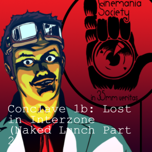 Conclave 1b: Lost in Interzone (Naked Lunch Part 2)
