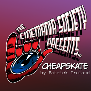 The Cinemania Society Presents: Cheapskate
