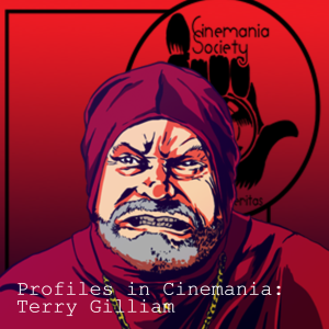 Profiles in Cinemania: Terry Gilliam