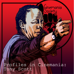 Profiles in Cinemania: Tony Scott