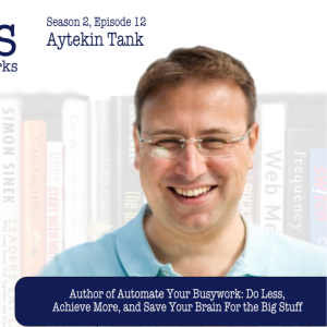 Aytekin Tank On How Automation Can Save You From Busywork