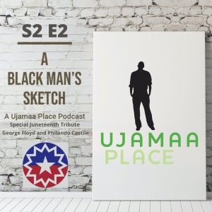S2, E2: A Black Man’s Sketch Juneteenth Edition