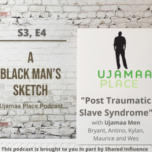 S3, E4: Post Traumatic Slave Syndrome