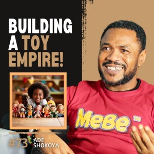 How A Father's Love Inspired a Revolutionary Toy Brand | Ade Shokoya | Voice #73