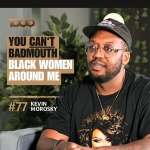 I owe everything I am to black women: My Journey of Empowerment | Kevin Morosky | Voice #77