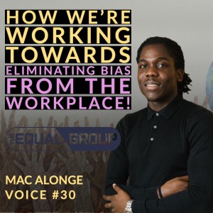 Voice #30 | Mac Alonge on Commonly Believed Myths About Diversity, Entrepreneurship, Racism, The Equal Group & MORE | 1000 Voices