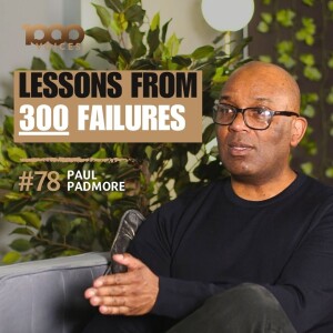 This Man Has Interviewed 300 Failures – You Won't Believe What He's Learnt | Paul Padmore | Voice #78