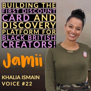 Voice #22 | Khalia Ismain on founding Jamii, Black Lives Matter & on Her Unwavering Self Belief | 1000 Voices