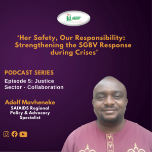 ‘Her Safety, Our Responsibility:  Strengthening the SGBV Response during Crises’ Episode 5: Justice Sector- Collaboration