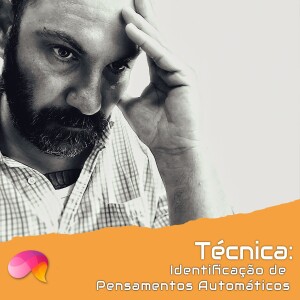 Técnica - Identificação de Pensamentos Automáticos Disfuncionais
