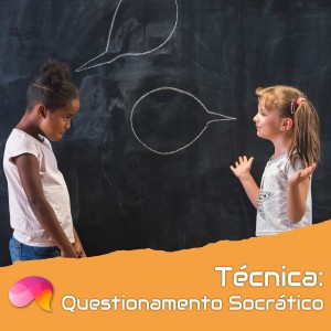 Técnica - Questionamento Socrático