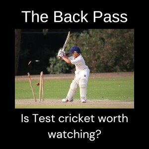 Is Test Cricket worth the watch?