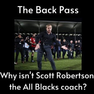 Why isn’t Scott Robertson the All Blacks coach?