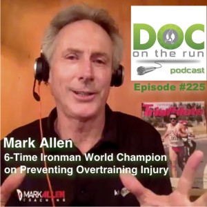 #225 Mark Allen 6-Time Ironman World Champion on Preventing Overtraining Injury