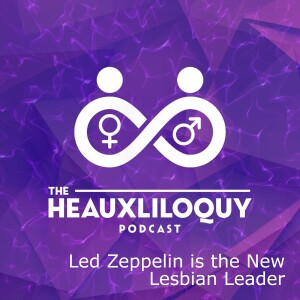 Led Zeppelin is the New Lesbian Leader
