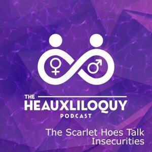 The Scarlet Hoes Talk Insecurities