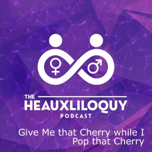 Give Me that Cherry while I Pop that Cherry