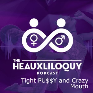 Tight PU$$Y and Crazy Mouth