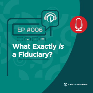 006 - What Exactly is a Fiduciary?