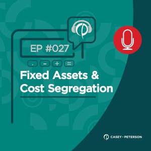 027 - Fixed Assets and Cost Segregation with Dave McGuire