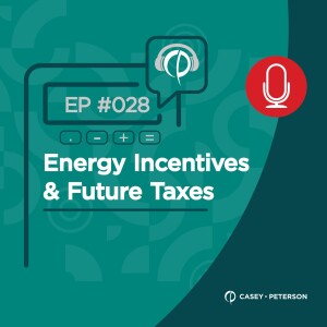 028 - Energy Incentives and Future Taxes with Dave McGuire