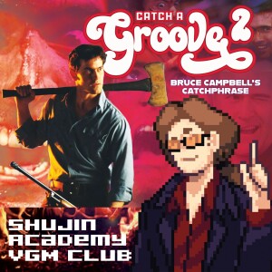 Episode 52 - Catch a Groove 2: Bruce Campbell's Catchphrase