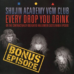 Bonus Episode 3: Every Drop You Drink II, or The Spooky Castlevania Leftovers