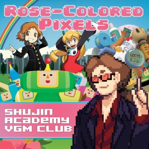 Episode 22 - Rose-Colored Pixels