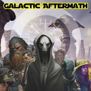 Galactic Aftermath - Episode 7