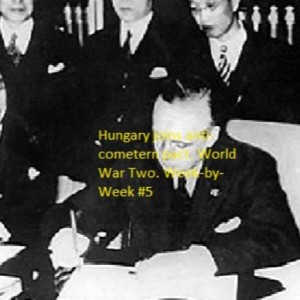 Hungary joins the anti-comertern pact. week-by-week #5