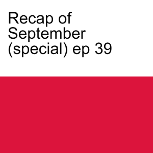 Recap of September (special) ep 38