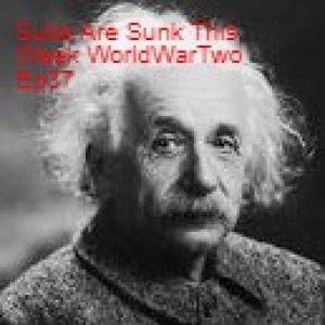 Subs Are Sunk This Week WorldWarTwo Ep37
