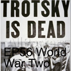 TROTSKY’s DEAD ep56 world war two week-by-week