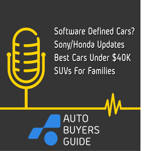 Are "Software Defined" cars a good thing? Best cars Under $40K. Best SUVs for families.