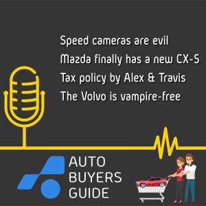 Speed Cameras Are Evil, There's A New Mazda CX-5, Alex & Travis Get Political