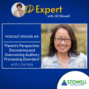 LDE 8: Parent’s Perspective: Discovering and Overcoming Auditory Processing Disorder - Lita Hsia with Jill Stowell