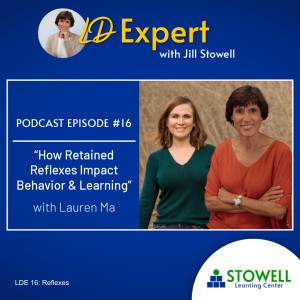 LDE 16: How Retained Reflexes Impact Behavior & Learning - Jill Stowell & Lauren Ma