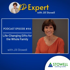 LDE 44: Life-Changing Gifts for the Whole Family - Jill Stowell