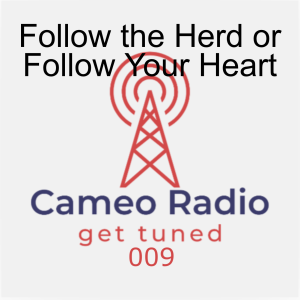 009 Follow the Herd or Follow Your Heart