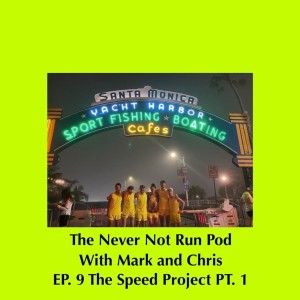 EP 09 / The Speed Project: Part 1 of 2 / Running from Los Angeles to Las Vegas / Meeting Team 319TB