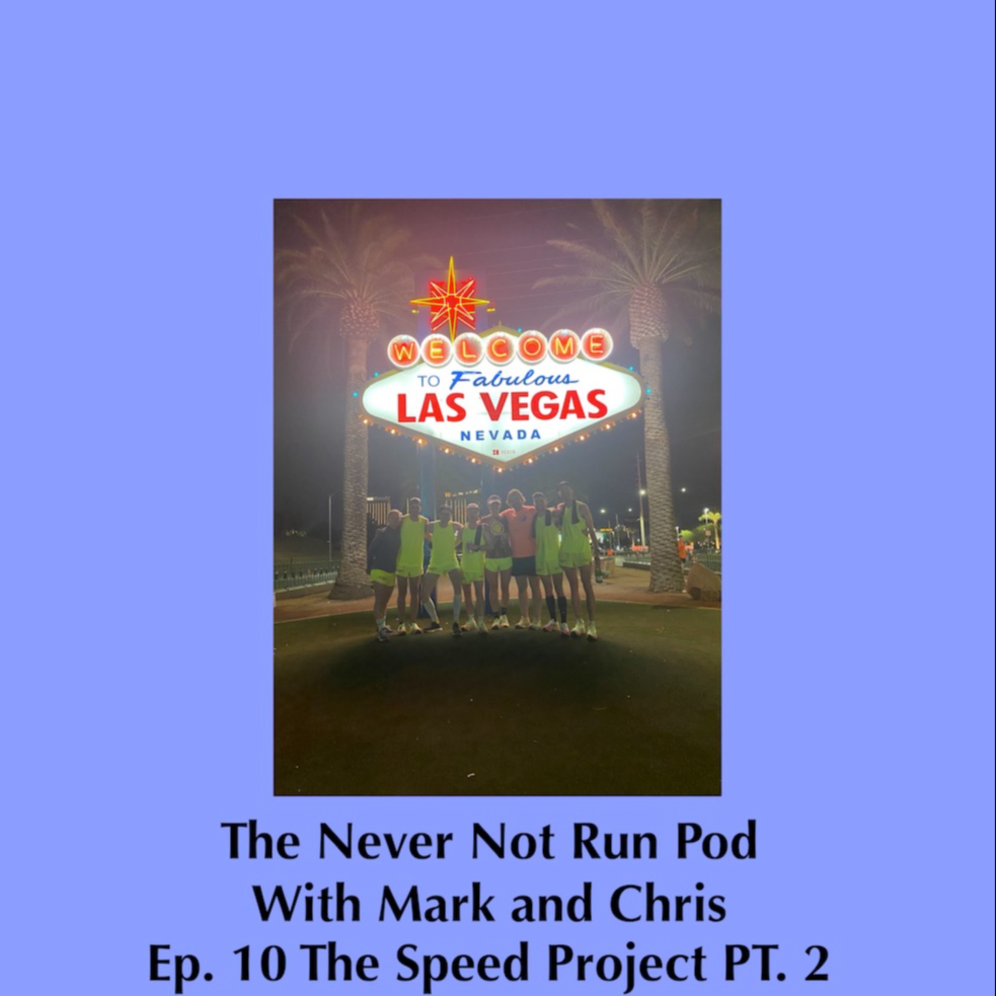 EP 10 / The Speed Project: Part 2 of 2 / Self-Supported Desert Marathons / Arriving on The Strip