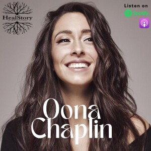 HealStory Ep. 8 - On The Wings Of A Song w/Oona Chaplin